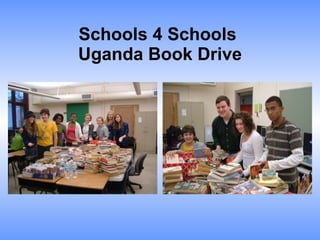 Schools 4 Schools  Uganda Book Drive 