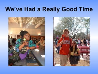 We’ve Had a Really Good Time 