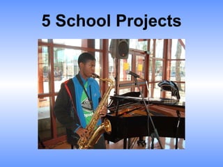 5 School Projects 