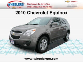 www.wheelergm.com 2010 Chevrolet Equinox 
