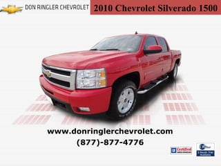 2010 Chevrolet Silverado 1500 (877)-877-4776 www.donringlerchevrolet.com 