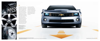 SS
If you seek the ultimate, why not                       massive four-piston Brembo®
own the ultimate — the SS. Call it the                  performance brakes on all four
extreme Camaro, with performance                        corners arrest its standard 20-inch1
credentials that compare to many                        Sterling Silver-painted wheels and
supercars. Its standard 6.2L V8 lays                    Pirelli PZero™ ultra-high-performance
down an incredible 426 hp and a                         tires. Inside, a four-pack of auxiliary
massive 420 lb.-ft. of torque when                      gauges (2SS) on the console relay
mated to the standard short-throw                       any system feedback that you can’t
six-speed manual — all without a                        already feel through the tingling
federal gas-guzzler tax. Or go for the                  up your spine.
precision control and 400 hp offered
by the available six-speed automatic
transmission with steering
wheel-mounted TAPshift controls.
A performance version of the 4.5-link
independent rear suspension with
progressive-rate coil springs over
shocks and stabilizer bar, plus fully
adjustable camber, delivers exceptional
agility. And when you want to take
the world from a blur to a halt,


         : �.�� ��� �� �� ����
��������� ������������ �������� ��
��� ��������� �� ��� ������� ���
������ ���� ����������.
            : ��������� ��-���� �
��������-�������� �����.
              : ������ ������ �����
����� ��� �������� ����.




                                                                                              .
1 Use only GM-approved tire and wheel combinations. Unapproved combinations may change the vehicle’s performance characteristics. For important tire and wheel information, go to   For competitive comparisons, visit chevy.com/camaro   17
gmaccessorieszone.com or see your dealer for details.
 