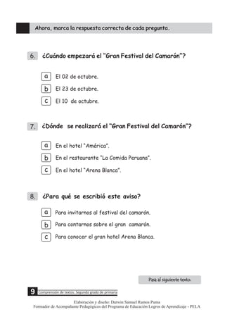 Ahora, marca la respuesta correcta de cada pregunta.
7. ¿Dónde se realizará el “Gran Festival del Camarón”?
a
b
c En el ho...