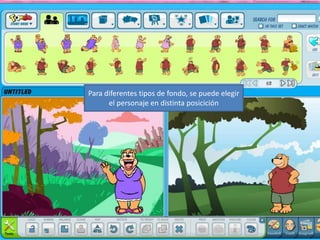Para diferentes tipos de fondo, se puede elegir el personaje en distinta posicición