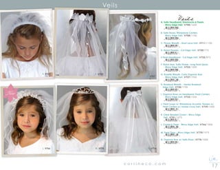 17c o r r i n e c o . c o m
E. V722
G. V727
Veils
L. V766 M. V770 N. V774
F. V723
VeilsA. Satin Headband, Shamrocks  Pearls
- Wavy Edge Veil| V700/1650
B. Satin Roses, Rhinestone Centers
- Wavy Edge Veil| V704/1100
C. Flower Wreath - Short Lace Veil| V711/1100
D. Nylon Flowers - Cut Edge Veil| V720/775
E Pearl Headband - Cut Edge Veil| V722/875
F. Nylon Bow, Satin Flower, Long Pearl Spray
- Wavy Edge Veil| V723/1500
	
G. Rosette Wreath, Curly Organza Bow
- Wavy Edge Veil| V727/1950
H. Rosebud Wreath - Venise Rosebud
Edge Veil| V730/1750
I. Organza Bows on Headband, Pearl Centers
- Wavy Edge Veil| V733/1350
J. Pearl Loops w/ Rhinestone Accents, Flowers w/
Pearl Centers w/ Venise Cross Veil| V739/1500
K. Clear Beaded Crown - Wavy Edge
	 Veil| V741/1675
L. Crystal  Pearl - Wavy Edge Veil| V766/1850
M. Pearl Tiara - Wavy Edge Veil| V770/1975
N. Organza Bow w/ Satin Rose| V774/1000
8 10546 01310 1
8 10546 01312 5
8 10546 01311 8
8 10546 01318 7
8 10546 01320 0
8 10546 01314 9
8 10546 01384 2
8 10546 01324 8
8 10546 01315 6
8 10546 01631 7
8 10546 01328 6
8 10546 01632 4
8 10546 01335 4
8 10546 01321 7
New
 