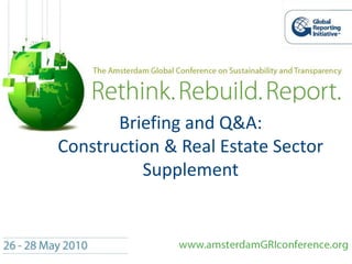 Briefing and Q&A:Construction & Real Estate Sector Supplement 
