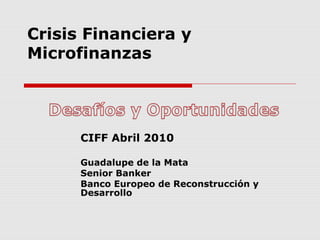 Crisis Financiera y
Microfinanzas
 