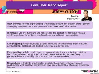 Consumer Trend Report
@jeremygutsche                               JEREMY GUTSCHE
                                        ...