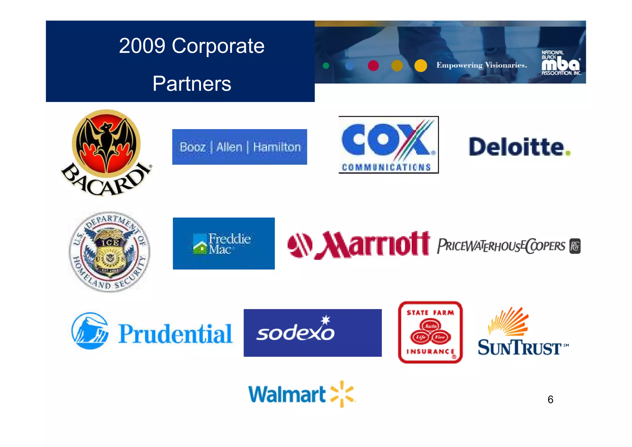 2009 Corporate
   Partners




                 6
 