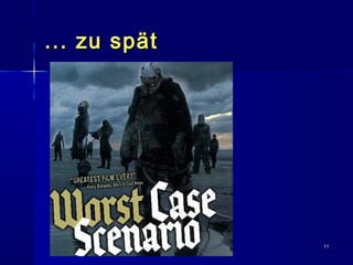 1111
... zu spät... zu spät
 
