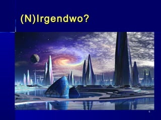 66
(N)Irgendwo?(N)Irgendwo?
 