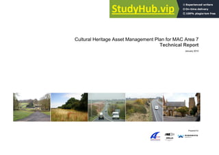 Prepared for
Cultural Heritage Asset Management Plan for MAC Area 7
Technical Report
January 2010
 