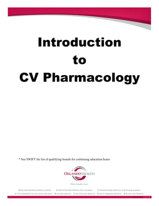 Introduction
to
CV Pharmacology

* See SWIFT for list of qualifying boards for continuing education hours

 