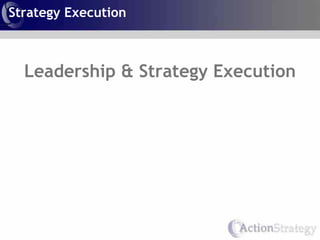 Leadership & Strategy Execution
Strategy Execution
 