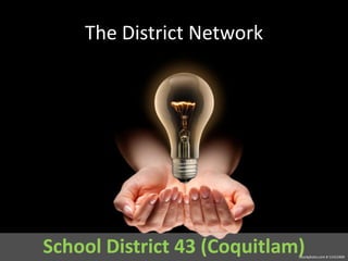 The District Network School District 43 (Coquitlam) istockphoto.com # 11412469 