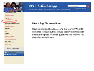 RESPONDING IN OPEN MICTo whom should you respond?Responding to people who are not from your summer institute was really the idea at the core of the E-Anthology when it was created in 1997; however, ultimately it is your own decision to respond to postings in or out of your own institute.  Take these points into consideration making your decision:People from your own institute may have already read and responded personally to your writing.There is nothing quite so wonderful as publishing a piece on the E-Anthology and then reading a response to your writing from a complete stranger 2000 miles away.When you respond to someone not from your summer institute…you make that person’s day!