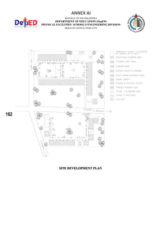 162
REPUBLIC OF THE PHILIPPINES
DEPARTMENT OF EDUCATION (DepED)
PHYSICAL FACILITIES SCHOOL’S ENGINEERING DIVISION
MERALCO AVENUE, PASIG CITY
ANNEX AI
 