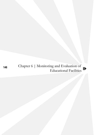 146 Chapter 6 | Monitoring and Evaluation of
Educational Facilities
 