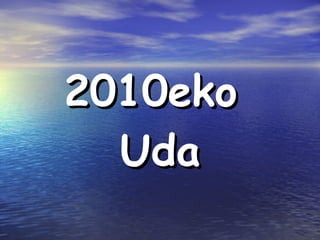 2010eko  Uda 