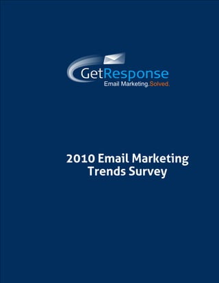 2010 Email Marketing
   Trends Survey
 