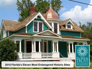 2010 Florida’s Eleven Most Endangered Historic Sites 