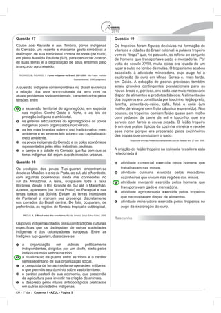 2010
Questão 17                                                       Questão 19




                         Povos indígenas do Brasil: 2001-2005




Questão 18




             O Brasil antes dos brasileiros
                                                                 Rascunho




CH - 1º dia | Caderno 1 - AZUL - Página 5
 