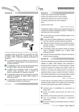 a representar peças de caráter religioso.                                              Os pressupostos éticos são essenciais para a
(VVHV IDWRV VmR H[HPSORV GH TXH HP GLIHUHQWHV WHPSRV                                  estruturação política e integração de indivíduos em uma
e situações, o teatro é uma forma                                                      sociedade. De acRUGR FRP R WH[WR D pWLFD FRUUHVSRQGH D

A de manipulação do povo pelo poder, que controla                                      A valores e costumes partilhados pela maioria da
  o teatro.                                                                              sociedade.
B GH GLYHUVmR H GH H[SUHVVmR GRV YDORUHV H SUREOHPDV                                   B preceitos normativos impostos pela coação das
  da sociedade.                                                                          leis jurídicas.
C de entretenimento popular, que se esgota na sua                                      C normas determinadas pelo governo, diferentes das
  função de distrair.                                                                    leis estrangeiras.
D de manipulação do povo pelos intelectuais que                                        D transferência dos valores praticados em casa para a
  compõem as peças.                                                                      esfera social.
E de entretenimento, que foi superada e hoje é                                         E proibição da interferência de estrangeiros em
  substituída pela televisão.                                                            nossa pátria.
                                                                                                                    CH - 1º dia | Caderno 1 - AZUL - Página 8
 