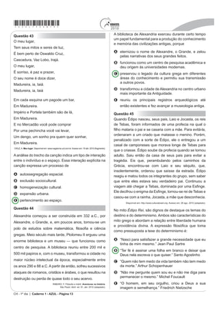 *azul75sab9*                                                                                        2010

Questão 28                                                                                           Questão 30
Dali avistamos homens que andavam pela praia, obra                                                   A solução militar da crise política gerada pela sucessão
de sete ou oito. Eram pardos, todos nus. Nas mãos                                                    GR SUHVLGHQWH :DVKLQJWRQ /XLV HP  SURYRFD
traziam arcos com suas setas. Não fazem o menor caso                                                 profunda ruptura institucional no país. Deposto o presidente,
GH HQFREULU RX GH PRVWUDU VXDV YHUJRQKDV H QLVVR WrP                                                R *RYHUQR 3URYLVyULR  