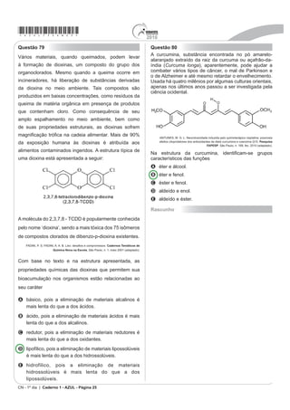 *azul75sab13*                                                                                      2010
                                                                                                    A biblioteca dH $OH[DQGULD H[HUFHX GXUDQWH FHUWR WHPSR
Questão 43
                                                                                                    um papel fundamental para a produção do conhecimento
O meu lugar,
                                                                                                    e memória das civilizações antigas, porque
Tem seus mitos e seres de luz,
                                                                                                    A eternizou o nome de $OH[DQGUH R *UDQGH H ]HORX
É bem perto de Oswaldo Cruz,
                                                                                                      pelas narrativas dos seus grandes feitos.
Cascadura, Vaz Lobo, Irajá.
                                                                                                    B funcionou como um centro de pesquisa acadêmica e
O meu lugar,                                                                                          deu origem às universidades modernas.
É sorriso, é paz e prazer,                                                                          C preservou o legado da cultura grega em diferentes
O seu nome é doce dizer,                                                                              áreas do conhecimento e permitiu sua transmissão
                                                                                                      a outros povos.
Madureira, ia, Iaiá.
Madureira, ia, Iaiá                                                                                 D WUDQVIRUPRX D FLGDGH GH $OH[DQGULD QR FHQWUR XUEDQR
                                                                                                      mais importante da Antiguidade.
Em cada esquina um pagode um bar,                                                                   E reuniu os principais registros arqueológicos até
Em Madureira.                                                                                             HQWmR H[LVWHQWHV H IHz avançar a museologia antiga.
Império e Portela também são de lá,                                                                 Questão 45
Em Madureira.                                                                                       Quando Édipo nasceu, seus pais, Laio e Jocasta, os reis
E no Mercadão você pode comprar                                                                     de Tebas, foram informados de uma profecia na qual o
Por uma pechincha você vai levar,                                                                   ¿OKR PDWDULD R SDL H VH FDVDULD FRP D PmH 3DUD HYLWiOD
                                                                                                    ordenaram a um criado que matasse o menino. Porém,
Um dengo, um sonho pra quem quer sonhar,
                                                                                                    penalizado com a sorte de Édipo, ele o entregou a um
Em Madureira.
                                                                                                    casal de camponeses que morava longe de Tebas para
58= $ Meu lugar. Disponível em: www.vagalume.uol.com.br. Acesso em: 16 abr. 2010 (fragmento).
                                                                                                    que o criasse. Édipo soube da profecia quando se tornou
A análise do trecho da canção indica um tipo de interação                                           adulto. Saiu então da casa de seus pais para evitar a
HQWUH R LQGLYtGXR H R HVSDoR (VVD LQWHUDomR H[SOtFLWD QD                                           tragédia. Eis que, perambulando pelos caminhos da
FDQomR H[SUHVVD XP SURFHVso de                                                                      Grécia, encontrou-se com Laio e seu séquito, que,
                                                                                                    insolentemente, ordenou que saísse da estrada. Édipo
A autossegregação espacial.                                                                         reagiu e matou todos os integrantes do grupo, sem saber
B H[FOXVmR VRFLRFXOWXUDO                                                                           que entre eles estava seu verdadeiro pai. Continuou a
C homogeneização cultural.                                                                          YLDJHP DWp FKHJDU D 7HEDV GRPLQDGD SRU XPD (V¿QJH
                                                                                                    (OH GHFLIURX R HQLJPD GD (V¿QJH WRUQRXVH UHL GH 7HEDV H
D H[SDQVmR XUEDQD
                                                                                                    casou-se com a rainha, Jocasta, a mãe que desconhecia.
E pertencimento ao espaço.
                                                                                                             Disponível em: http://www.culturabrasil.org. Acesso em: 28 ago. 2010 (adaptado).

Questão 44
                                                                                                    No mito Édipo Rei, são dignos de destaque os temas do
$OH[Dndria começou a ser FRQVWUXtGD HP  D SRU                                                destino e do determinismo. Ambos são características do
$OH[DQGUH R *UDQGH H HP SRXFRV DQRV WRUQRXVH XP                                                mito grego e abordam a relação entre liberdade humana
                                                                                                    H SURYLGrQFLD GLYLQD $ H[SUHVVmR ¿ORVy¿FD TXH WRPD
SROR GH HVWXGRV VREUH PDWHPiWLFD ¿ORVR¿D H FLrQFLD
                                                                                                    como pressuposta a tese do determinismo é:
gregas. Meio século mais tarde, Ptolomeu II ergueu uma
enorme biblioteca e um museu — que funcionou como                                                   A “Nasci para satisfazer a grande necessidade que eu
                                                                                                      tinha de mim mesmo.” Jean Paul Sartre
centro de pesquisa. A biblioteca reuniu entre 200 mil e
                                                                                                    B ³7HU Ip p DVVLQDU XPD IROKD HP EUDQFR H GHL[DU TXH
500 mil papiros e, com o museu, transformou a cidade no                                               Deus nela escreva o que quiser.” Santo Agostinho
maior núcleo intelectual da época, especialmente entre                                              C “Quem não tem medo da vida também não tem medo
os anos 290 e 88 a.C. A partir de então, sofreu sucessivos                                            da morte.” Arthur Schopenhauer
ataques de romanos, cristãos e árabes, o que resultou na                                            D “Não me pergunte quem sou eu e não me diga para
                                                                                                      SHUPDQHFHU R PHVPR´ 0LFKHO )RXFDXOW
destruição ou perda de quase todo o seu acervo.
                                        5,%(,52 ) )LOyVRID H PiUWLU Aventuras na história.       E “O homem, em seu orgulho, criou a Deus a sua
                                              São Paulo: Abril. ed. 81, abr. 2010 (adaptado).         imagem e semelhanoD´ )ULHGULFK 1LHtzsche
CH - 1º dia | Caderno 1 - AZUL - Página 13
 
