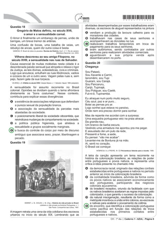 $ 5HYROXomR )UDQFHVD OKHV GHX                                    leis no país.
FRQ¿DQoD D 5HYROXomR ,QGXVWULDO WURX[H D QHFHVVLGDGH                                                    Disponível em: http//www.bbc.co.uk. Acesso em: 18 mai. 2010 (adaptado).
da mobilização permanente.
                     HOBSBAWM, E. J. A era das revoluções. São Paulo: Paz e Terra, 1977.
                                                                                            No Brasil, as políticas públicas de inclusão social
                                                                                            apontam para o discurso, tanto da parte do governo
1R WH[WR DQDOLVDVH R LPSDFWR GDV 5HYROXo}HV )UDQFHVD                                      quanto da iniciativa privada, sobre a efetivação da
e Industrial para a organização da classe operária.                                         cidadania. Nesse sentido, a temática da inclusão social
(QTXDQWR D ³FRQ¿DQoD´ GDGD SHOD 5HYROXomR )UDQFHVD                                          GH SHVVRDV FRP GH¿FLrQFLD
HUD RULJLQiULD GR VLJQL¿FDGR GD YLWyULD UHYROXFLRQiULD VREUH
as classes dominantes, a “necessidade da mobilização                                        A vem sendo combatida por diversos grupos sociais,
permanente”, trazida pela Revolução Industrial, decorria                                      em virtude dos elevados custos para a adaptação e
da compreensão de que
                                                                                              manutenção de prédios e equipamentos públicos.
A D FRPSHWLWLYLGDGH GR WUDEDOKR LQGXVWULDO H[LJLD
    XP SHUPDQHQWH HVIRUoR GH TXDOL¿FDomR SDUD R                                             B está assumindo o status de política pública bem
    enfrentamento do desemprego.                                                              como representa um diferencial positivo de marketing
B a completa transformação da economia capitalista                                            institucional.
    seria fundamental para a emancipação dos operários.                                     C UHÀHWH SUiWLFD TXH YLDELOL]D SROtWLFDV FRPSHQVDWyULDV
C a introdução das máquinas no processo produtivo                                             voltadas somente para as pessoas desse grupo que
    diminuía as possibilidades de ganho material para                                         estão socialmente organizadas.
    os operários.
D o progresso tecnológico geraria a distribuição de                                         D associa-se a uma estratégia de mercado que objetiva
    riquezas para aqueles que estivessem adaptados                                            DWUDLU FRQVXPLGRUHV FRP DOJXP WLSR GH GH¿FLrQFLD
    aos novos tempos industriais.                                                             embora esteja descolada das metas da globalização.
E a melhoria das condições de vida dos operários seria                                      E representa preocupação isolada, visto que o Estado
    conquistada com as manifestações coletivas em                                             ainda as discrimina e não lhes possibilita meios de
    favor dos direitos trabalhistas.                                                          integração à sociedade sob a ótica econômica.
CH - 1º dia | Caderno 1 - AZUL - Página 5
 