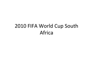 2010 FIFA World Cup South Africa 