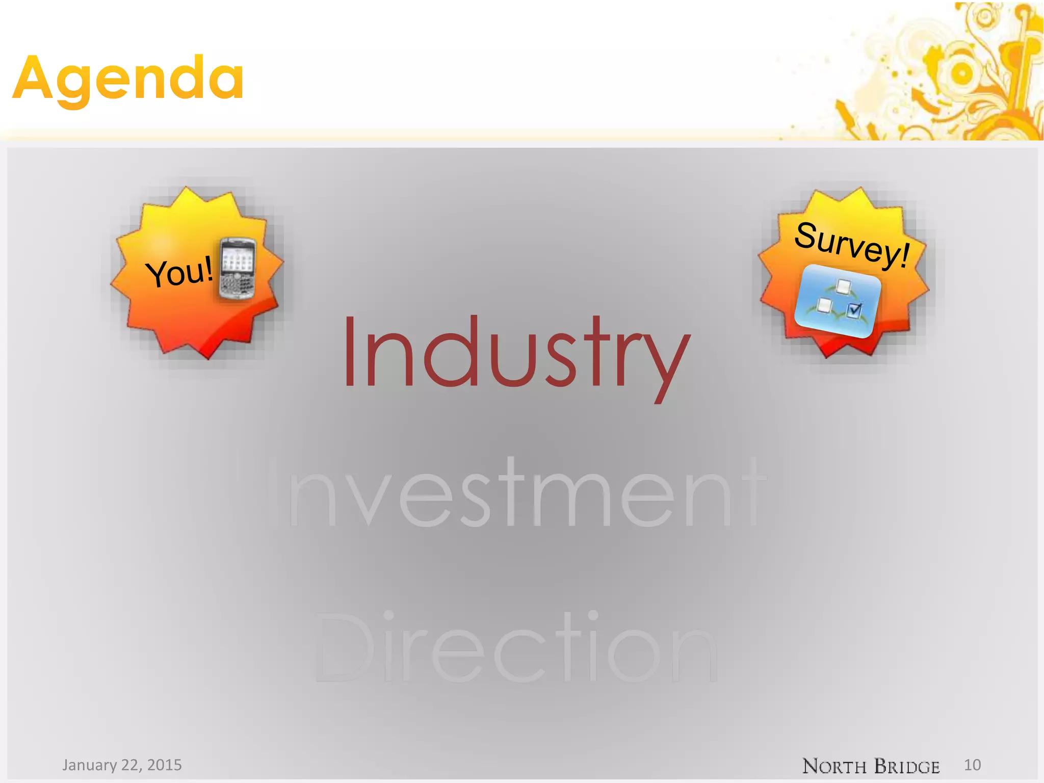 Direction
January 22, 2015 10
Industry
Investment
Industry
Investment
Direction
 