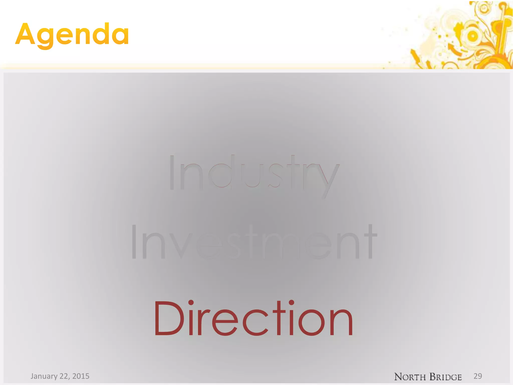 Direction
January 22, 2015 29
Industry
Investment
Industry
Investment
Direction
 