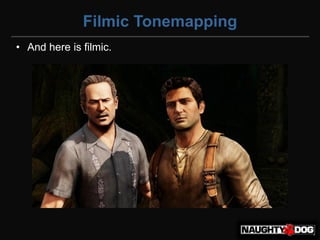 Filmic Tonemapping
• And here is filmic.
 