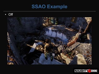 SSAO Example
• Off
 