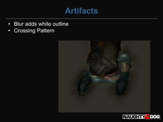 Artifacts
• Blur adds white outline
• Crossing Pattern
 