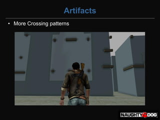 Artifacts
• More Crossing patterns
 