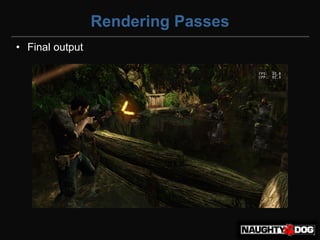 Rendering Passes
• Final output
 