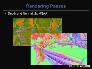Rendering Passes
• Depth and Normal, 2x MSAA
 