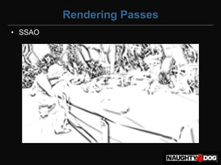Rendering Passes
• SSAO
 
