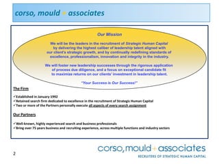 corso, mould + associatesThe FirmEstablished in January 1992 