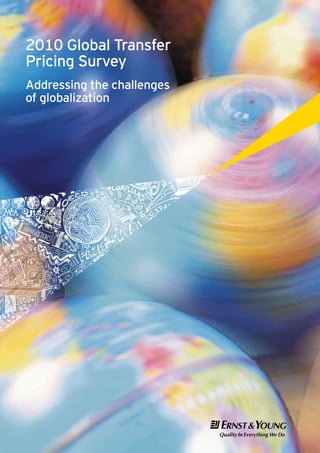 2010 Global Transfer
Pricing Survey
Addressing the challenges
of globalization
 
