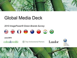 Global Media Deck 2010 ImagePower® Green Brands Survey  June2010 