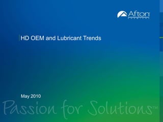 HD OEM and Lubricant Trends

May 2010

 