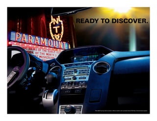 READY TO DISCOVER.




    Pilot 4WD Touring interior shown in Black Leather with available Honda DVD Rear Entertainment System.
 