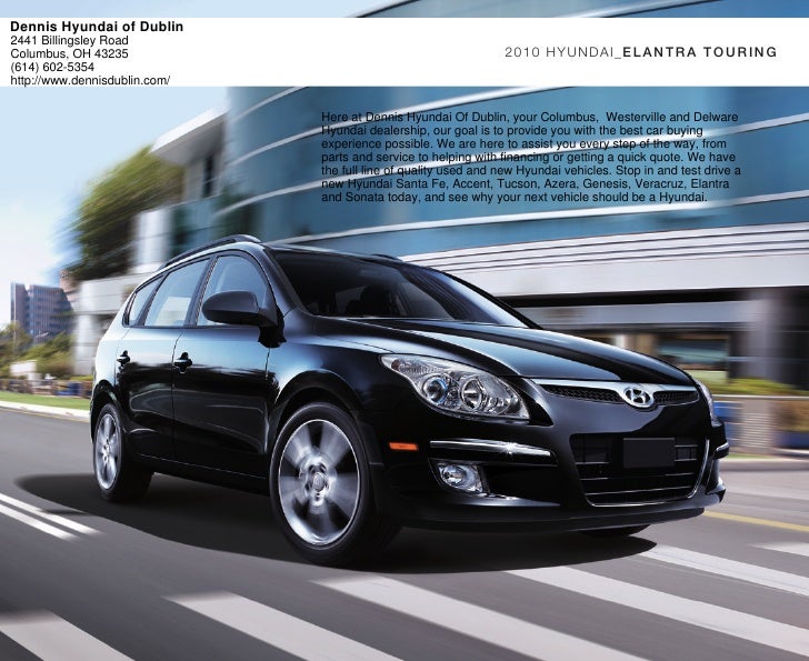 Dennis Hyundai Of Dublin >> 2010 Hyundai Elantra Touring Brochure Dennis Hyundai Of Dennis Hyundai Of Dublin >> 2010 Hyundai Elantra Touring Brochure Dennis Hyundai Of