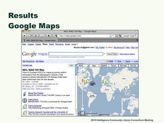 Results Google Maps 2010 Intelligence Community Library Consortium Meeting 