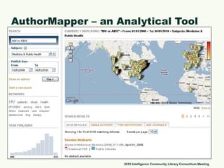 AuthorMapper – an Analytical Tool 2010 Intelligence Community Library Consortium Meeting 