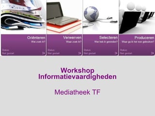 Workshop Informatievaardigheden Mediatheek TF 