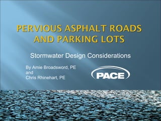 Stormwater Design Considerations By Amie Broadsword, PE and Chris Rhinehart, PE 